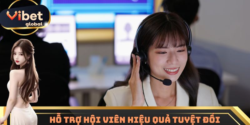 Hỗ trợ hội viên hiệu quả tuyệt đối