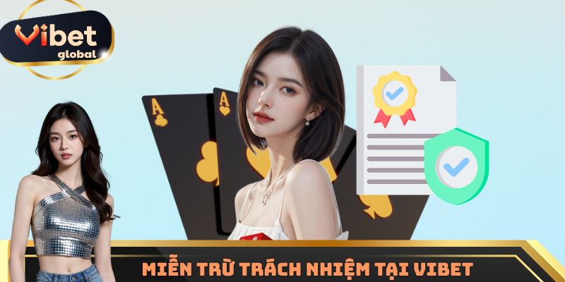 Miễn trừ trách nhiệm tại Vibet