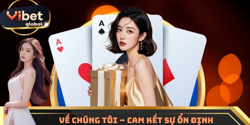 Về chúng tôi – Cam kết sự ổn định