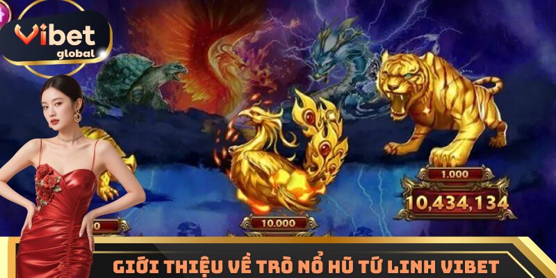 Nổ hũ tứ linh – game slot bứt phá dẫn đầu