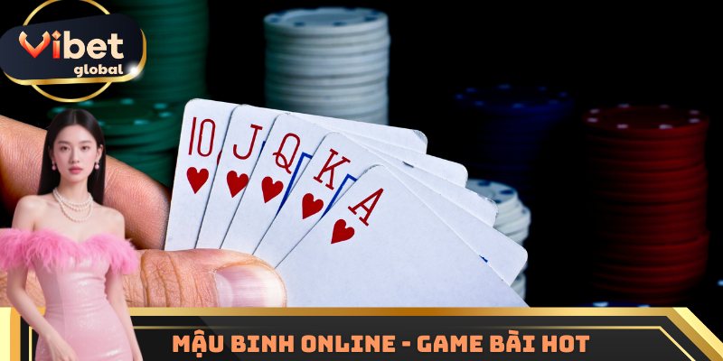 Mậu binh online - Game bài hot 2025