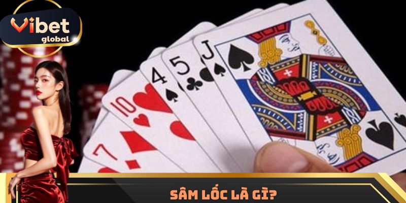 Sâm lốc - game bài mang tính trí tuệ cao